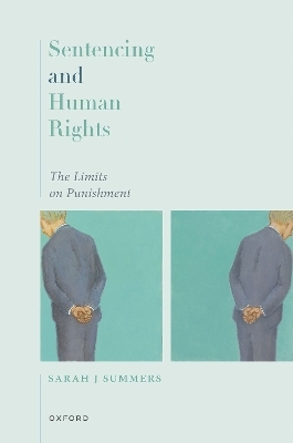 Sentencing and Human Rights - Sarah J Summers