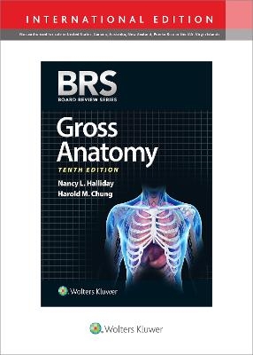 BRS Gross Anatomy - Dr. Nancy L. Halliday, Dr. Harold M. Chung