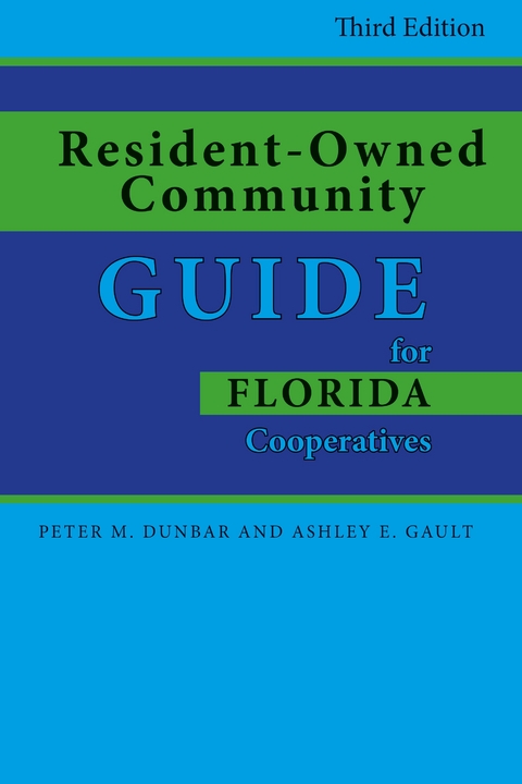 Resident-Owned Community Guide for Florida Cooperatives -  Peter M. Dunbar,  Ashley E. Gault