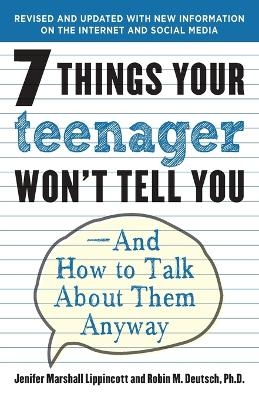 7 Things Your Teenager Won't Tell You - Jenifer Lippincott, Robin M. Deutsch