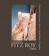 Climbing Fitz Roy, 1968 -  Yvon Chouinard,  Dick Dorworth,  Chris Jones,  Lito Tejada-Flores,  Doug Tompkins