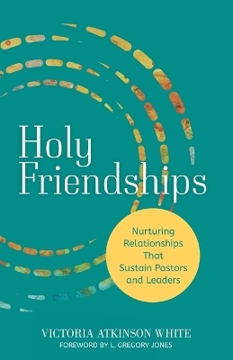 Holy Friendships - Victoria Atkinson White