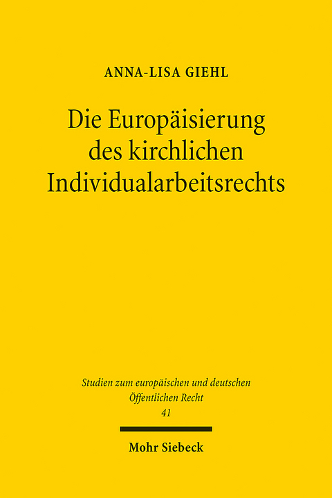 Die Europäisierung des kirchlichen Individualarbeitsrechts - Anna-Lisa Giehl