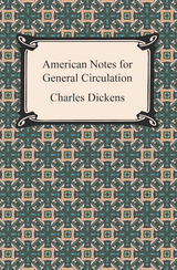 American Notes for General Circulation - Charles Dickens