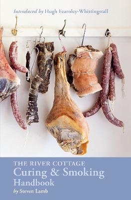 The River Cottage Curing and Smoking Handbook - Steven Lamb