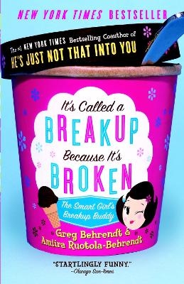 It's Called a Breakup Because It's Broken - Greg Behrendt, AMIIRA RUOTOLA-BEHRENDT