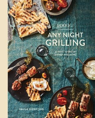 Food52 Any Night Grilling - Paula Disbrowe, Amanda Hesser