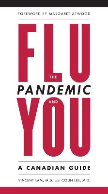 The Flu Pandemic and You - Vincent Lam, Dr. Colin Lee