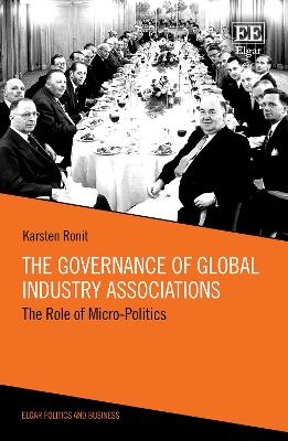 The Governance of Global Industry Associations - Karsten Ronit