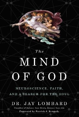 The Mind of God - Dr. Jay Lombard