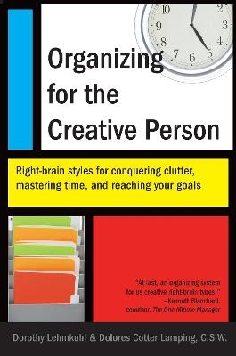 Organizing for the Creative Person - Dorothy Lehmkuhl