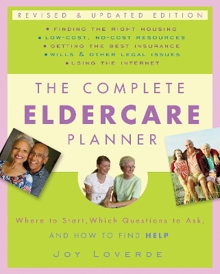 The Complete Eldercare Planner, Revised and Updated Edition - Joy Loverde