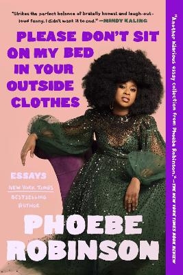 Please Don't Sit on My Bed in Your Outside Clothes - Phoebe Robinson