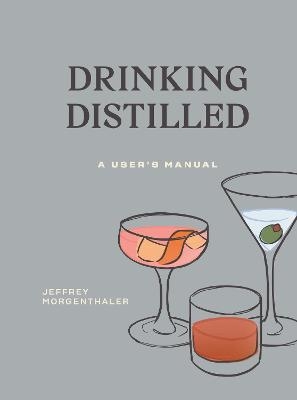 Drinking Distilled - Jeffrey Morgenthaler