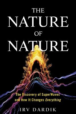 The Nature of Nature - Irving Dardik, Estee Dardik Lichter