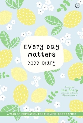 Every Day Matters 2022 Desk Diary - Jess Sharp