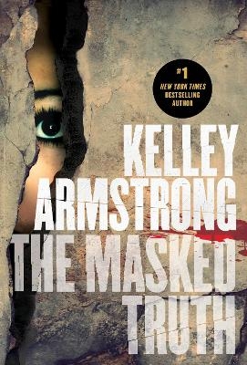 The Masked Truth - Kelley Armstrong