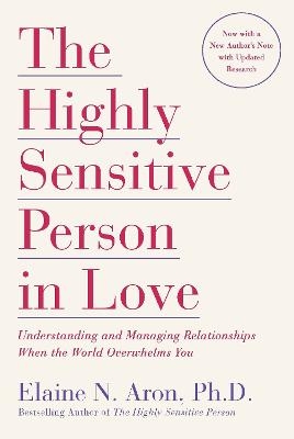 The Highly Sensitive Person in Love - Elaine N. Aron