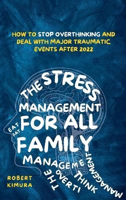 The Stress Management For All Family - Robert Kimura