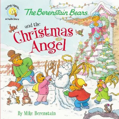 The Berenstain Bears and the Christmas Angel - Mike Berenstain