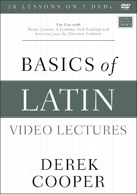 Basics of Latin Video Lectures - Derek Cooper