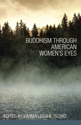 Buddhism through American Women's Eyes - Tsomo, Karma Lekshe