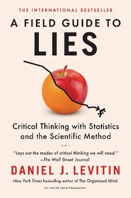 A Field Guide to Lies - Daniel J. Levitin