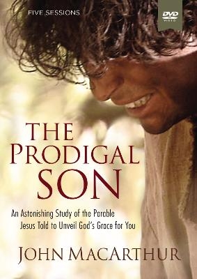 The Prodigal Son Video Study - John F. MacArthur