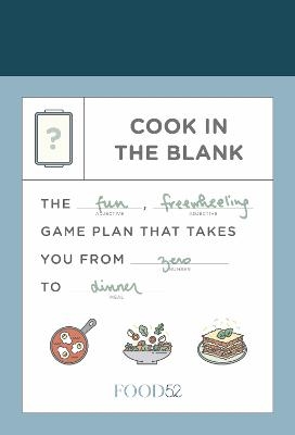 Food52 Cook in the Blank - Amanda Hesser, Merrill Stubbs