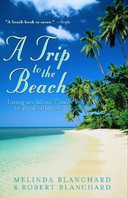 A Trip to the Beach - Melinda Blanchard, Robert Blanchard