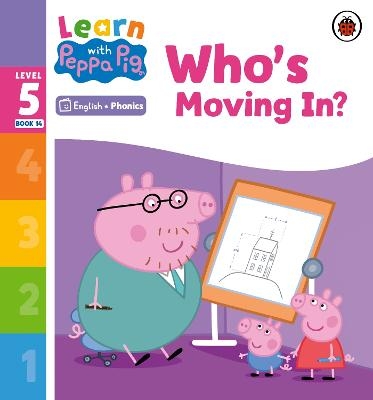 Learn with Peppa Phonics Level 5 Book 14 – Who's Moving In? (Phonics Reader) -  Peppa Pig