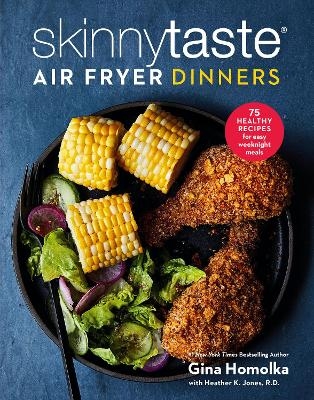 Skinnytaste Air Fryer Dinners - Gina Homolka