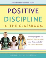 Positive Discipline in the Classroom - Nelsen, Jane; Lott, Lynn; Glenn, H. Stephen