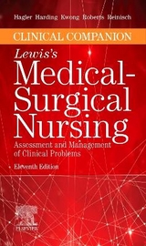 Clinical Companion to Lewis's Medical-Surgical Nursing - Hagler, Debra; Harding, Mariann M.; Kwong, Jeffrey; Roberts, Dottie; Reinisch, Courtney