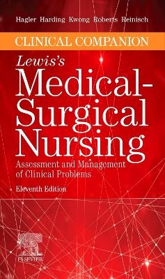 Clinical Companion to Lewis's Medical-Surgical Nursing - Debra Hagler, Mariann M. Harding, Jeffrey Kwong, Dottie Roberts, Courtney Reinisch