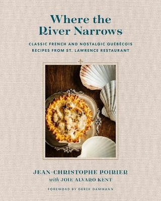 Where the River Narrows - J-C Poirier, Joie Alvaro Kent, Derek Dammann