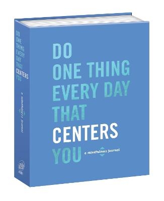 Do One Thing Every Day That Centers You - Robie Rogge, Dian G. Smith