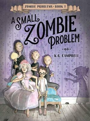 Small Zombie Problem - K.G. Campbell