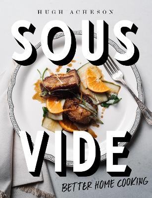 Sous Vide - Hugh Acheson