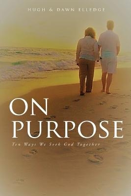 On Purpose - Hugh Elledge, Dawn Elledge