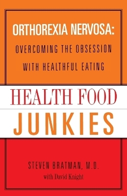 Health Food Junkies - Steven Bratman, David Knight