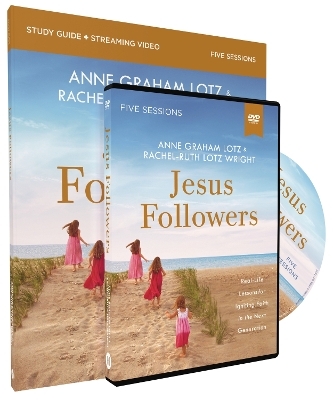 Jesus Followers Study Guide with DVD - Anne Graham Lotz, Rachel-Ruth Lotz Wright
