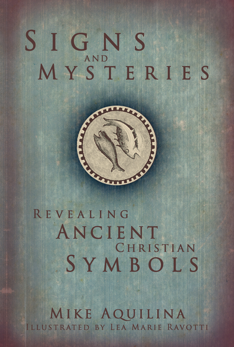 Signs and Mysteries - Mike Aquilina