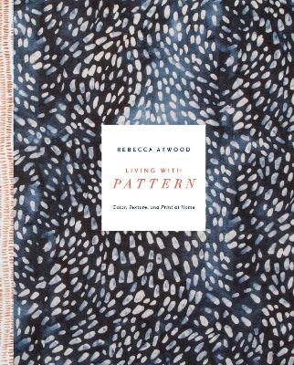 Living with Pattern - Rebecca Atwood