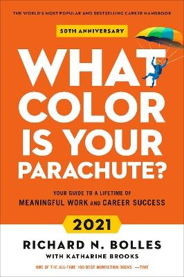 What Colour Is Your Parachute? 2021 - Richard N. Bolles, Katharine Brooks