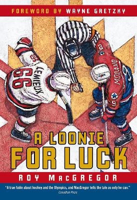 A Loonie for Luck - Roy Macgregor