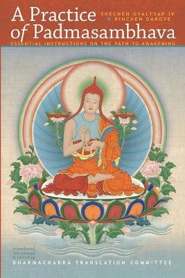 A Practice of Padmasambhava - Shechen Gyaltsap, Rinchen Dargye, Schechen Gyaltsap Gyurme Pema Namgyal