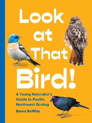 Look at That Bird! - Karen DeWitz