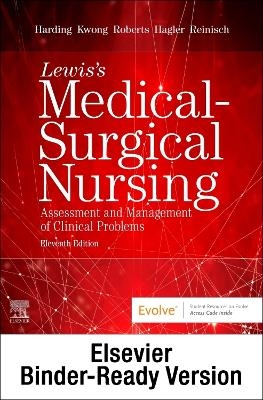 Lewis's Medical-Surgical Nursing - Binder Ready - Mariann M Harding, Jeffrey Kwong, Dottie Roberts, Debra Hagler, Courtney Reinisch