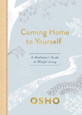 Coming Home to Yourself -  Osho